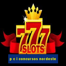 p c i concursos nordeste